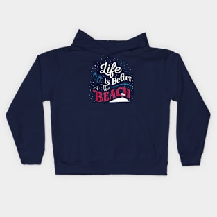 Life is Better At The Beach Cool Summer Vibes, summer gift, beach gift Kids Hoodie